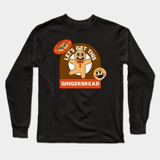 Let's Get This Gingerbread Design Long Sleeve T-Shirt